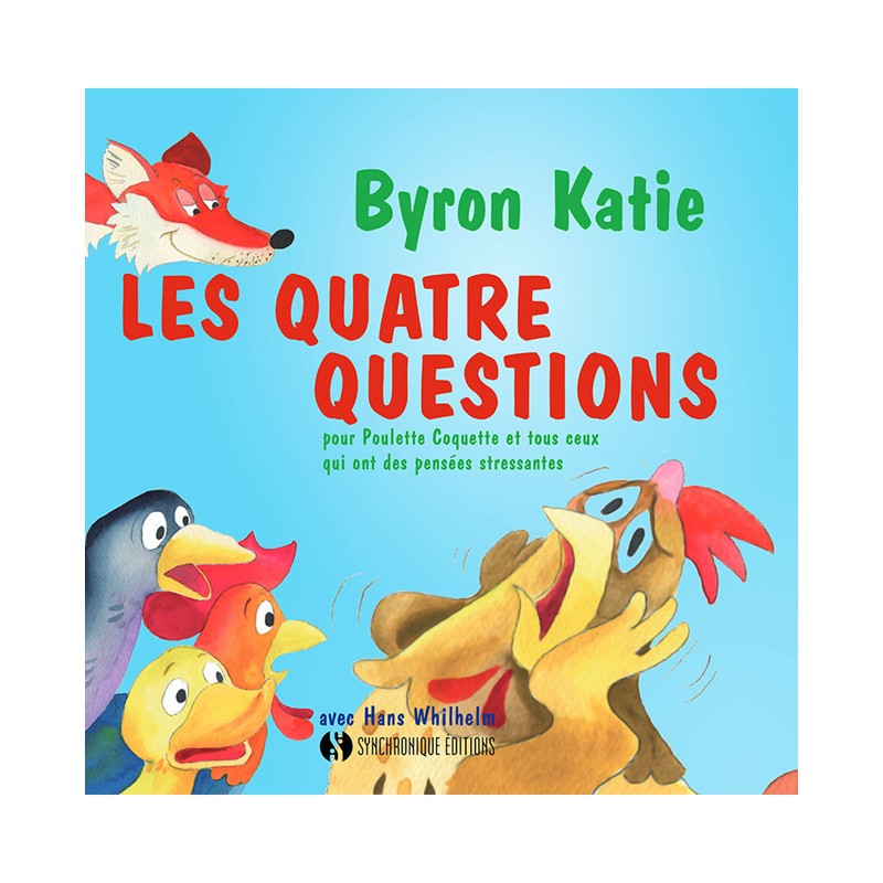 Livre : Les quatre questions pour Poulette Coquette et tous ceux qui ont des pensées stressantes. De 4 à 8 ans.