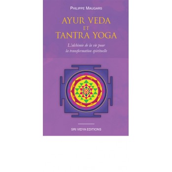 Livre : Ayur Veda et Tantra Yoga, Philippe Maugars