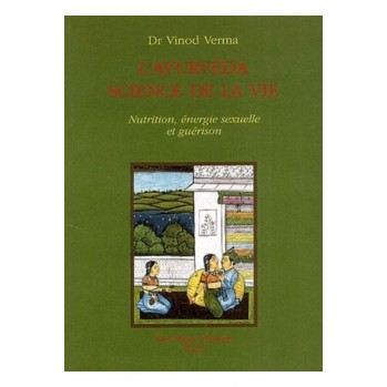 Livre L'Ayurvéda science de la vie Nutrition, énergie sexuelle et guérison