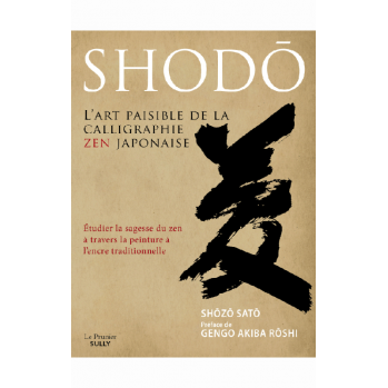 Shodô – L'art paisible de la calligraphie zen japonaise