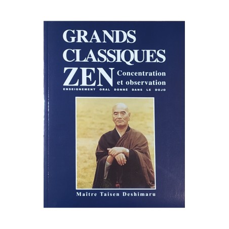 Concentration et observation, textes zen, enseignement oral de Taisen Deshimaru, Tome 1 Concentration et observation, textes zen, enseignement oral de Taisen Deshimaru, Tome 1