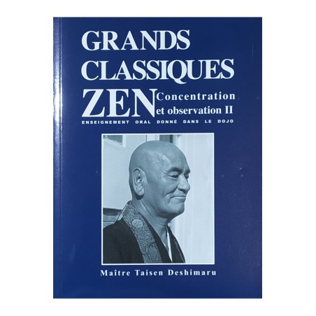 Concentration et observation, textes zen, enseignement oral de Taisen Deshimaru, Tome 2 Concentration et observation, textes zen, enseignement oral de Taisen Deshimaru, Tome 2