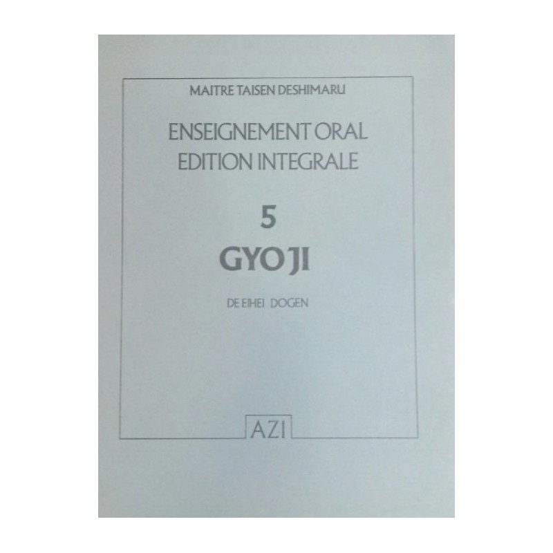 GYO-JI, textes zen, Taisen Deshimaru enseignements Tome 5