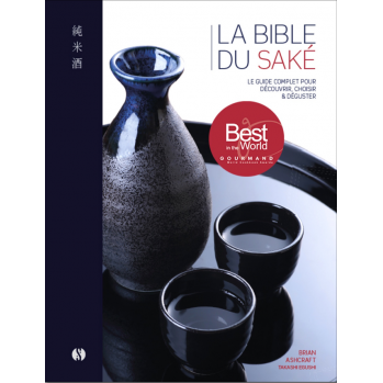 La bible du Saké, le guide...