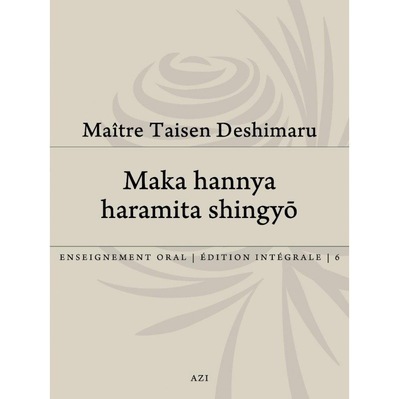 Maka Hannya Haramita Shingyo, sutras zen, Taisen Deshimaru Tome 6