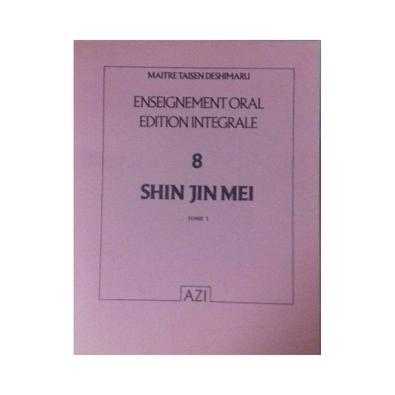 Shin Jin Mei enseignement oral Taisen Deshimaru Tome 8